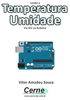 Livro Lendo a Temperatura E  Umidade Via I2C no Arduino