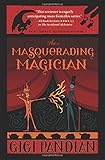 The Masquerading Magician (An Accidental Alchemist Mystery)