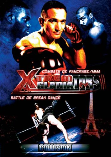 Xtreme Gladiators 3 - Combats De Pancrase + Battle De Break Dance