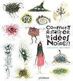 Comment ratatiner les idées noires ? by