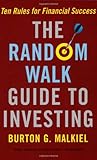 The Random Walk Guide To Investing, Burton G. Malkiel, 039332639X
