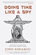 Doing Time Like A Spy: How the CIA Taught Me to Survive and Thrive in Prison