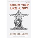 Doing Time Like A Spy: How the CIA Taught Me to Survive and Thrive in Prison