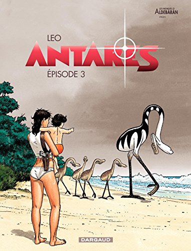 Antarès - tome 3 - Episode 3 (French Edition) by Leo