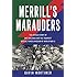 Merrill's Marauders: The Untold Story of Unit Galahad and the Toughest Special Forces Mission of World War II
