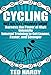 Cycling: Hiit Bicycle Training Guide Harness the Power of High Intensity Interval Training to Get Leaner, Faster, and Stonger (Cycling - The HIIT Guide to Improving Cardio, Speed, and Power)