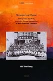 Strangers at Home : History and Subjectivity among the Chinese Communities of West Kalimantan, Indonesia, Hui, Yew-Foong, 9004173404