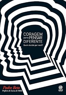 Livro Coragem para pensar diferente: Quem decide por você?