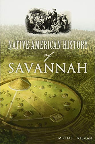 Native American History of Savannah (American Heritage) by Michael Freeman