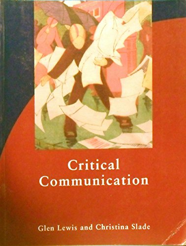Critical Communication - Slade, Christina; Lewis, Glen