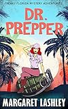 Dr. Prepper (Freaky Florida Mystery Adventures Book 2) by Margaret Lashley