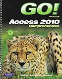 GO! with Microsoft Access 2010, Comprehensive with Student Videos