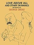 Love Above All and Other Drawings: 120 Works (Dover Fine Art, History of Art) by 
