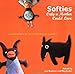 Softies Only a Mother Could Love: Lovable Friends for You to Sew, Knit, or Crochet by Jess Redman, Meg Leder