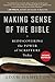 Making Sense of the Bible: Rediscovering the Power of Scripture Today by Adam Hamilton
