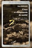 Crises et changements de société: Les grandes ruptures dans l'histoire de l'Empire romain à nos jours (Chemins de la Mémoire) (French Edition) by Pierre Bezbakh
