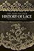 History of Lace (Dover Knitting, Crochet, Tatting, Lace) by Mrs. Bury Palliser