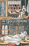 La médecine de l'Encyclopédie : Entre tradition et modernité by