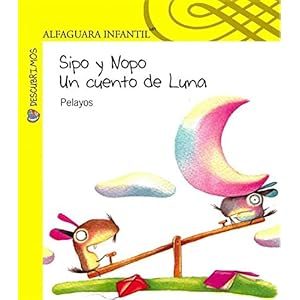 Sipo y Nopo Un cuento de Luna (Descubrimos) (Spanish Edition)
