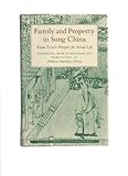 Family and Property in Sung China : Yuan Ts'ai's Precepts for Social Life, , 0691054266