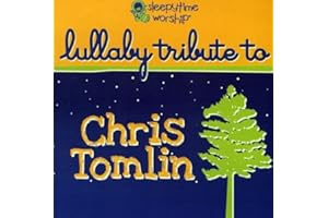 Sleepytime Worship Chris Tomlin Lullaby Tribute
