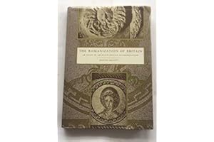 The Romanization of Britain: An Essay in Archaeological Interpretation