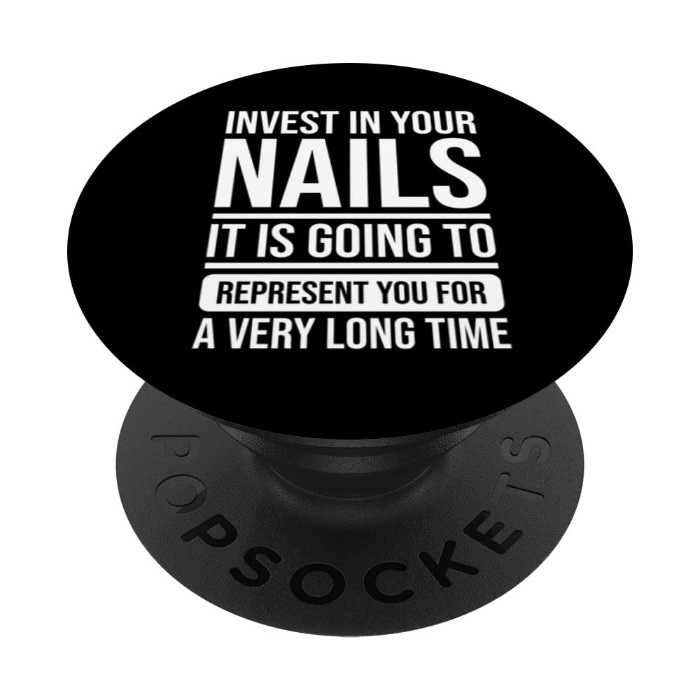 Invest In Your Nails Pun Nail Tech Nail Artist PopSockets Swappable PopGrip