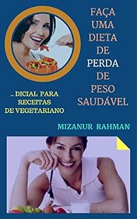 Livro FAÇA UMA DIETA DE PERDA DE PESO SAUDÁVEL: -DICIAL PARA RECEITAS DE VEGETARIANO (Kindle Publishing Series Livro 1)