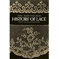 History of Lace (Dover Knitting, Crochet, Tatting, Lace)