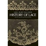 History of Lace (Dover Knitting, Crochet, Tatting, Lace)