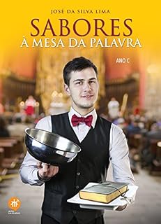 Livro Sabores à mesa da Palavra - Ano C