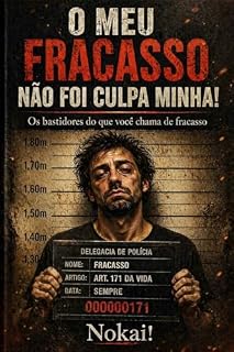 Livro O meu fracasso não foi culpa minha!: Os bastidores do que você chama de fracasso