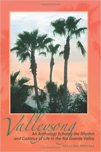 Valleysong An Anthology Echoing The Rhythm And Cadence Of Life In The Rio Grande Valley Texas Rio Writers Amazon Com Books