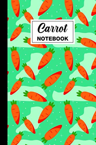 Carrot Notebook: Carrot Blank Lined Notebook - Carrot Themed Gift For Vegetable Farmers, Carrot Lovers, Vegetarians And Vegetable Gardeners - Great ... - 6 x 9 Inches - 120 Carrot Themed Pages