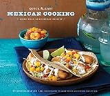 Quick & Easy Mexican Cooking: More Than 80 Everyday Recipes (Quick & Easy (Chronicle Books)) by Cecilia Hae-Jin Lee, Leigh Beisch