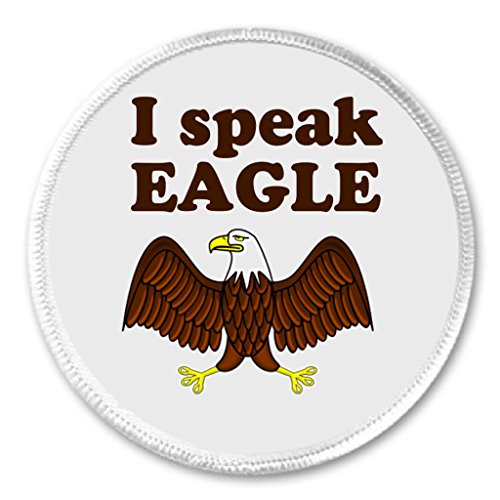 A&T Designs - I speak Eagle 3" Sew On Patch Love Cute Humor America USA