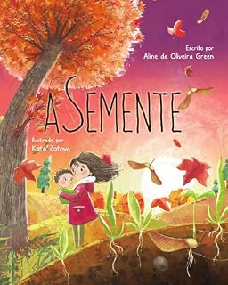 Livro A Semente: Beleza no Ciclo de Vida de uma Árvore