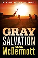 Gray Salvation (A Tom Gray Novel Book 6)