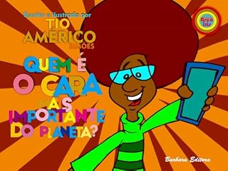 Livro QUEM É O CARA MAIS IMPORTANTE DO PLANETA? (COLEÇÃO ARCO-ÍRIS)