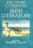 Front cover for the book The Oxford companion to Irish literature by Robert Welch