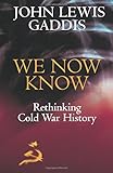 We Now Know: Rethinking Cold War History (Council on Foreign Relations Book)