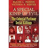 A Special Kind Of Evil: The Colonial Parkway Serial Killings