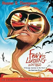 Fear and Loathing in Las Vegas: A Savage Journey to the Heart of the American Dream