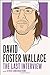 David Foster Wallace: The Last Interview: and Other Conversations (The Last Interview Series)