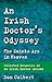 An Irish Doctor's Odyssey: The Saints Are in Heaven: Selected Memories of an Irish Doctor Abroad by