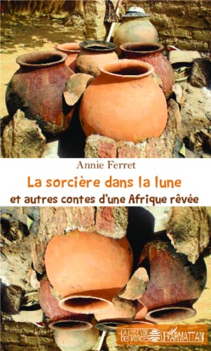 La  sorcière dans la lune et autres contes d'une Afrique rêvée