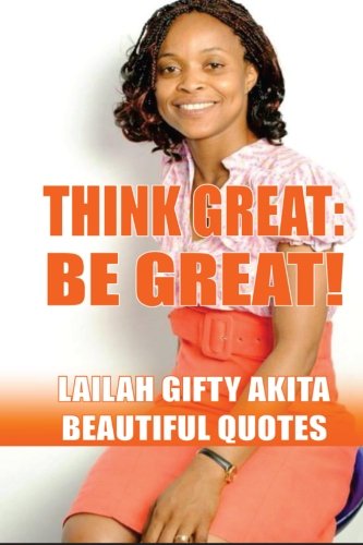 Think Great, Be Great!: (Beautiful Quotes, Volume 1)