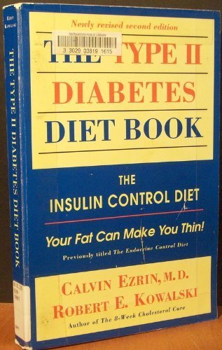 The Type II Diabetes Diet Book: The Insulin Control Diet : Your Fat Can Make You Thin The Type II Diabetes Diet Book: The Insulin Control Diet : Your Fat Can Make You Thin