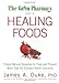 The Green Pharmacy Guide to Healing Foods: Proven Natural Remedies to Treat and Prevent More Than 80 Common Health Concerns