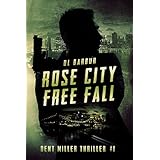 Rose City Free Fall: Dent Miller Thriller #1 (Dent Miller Thrillers)